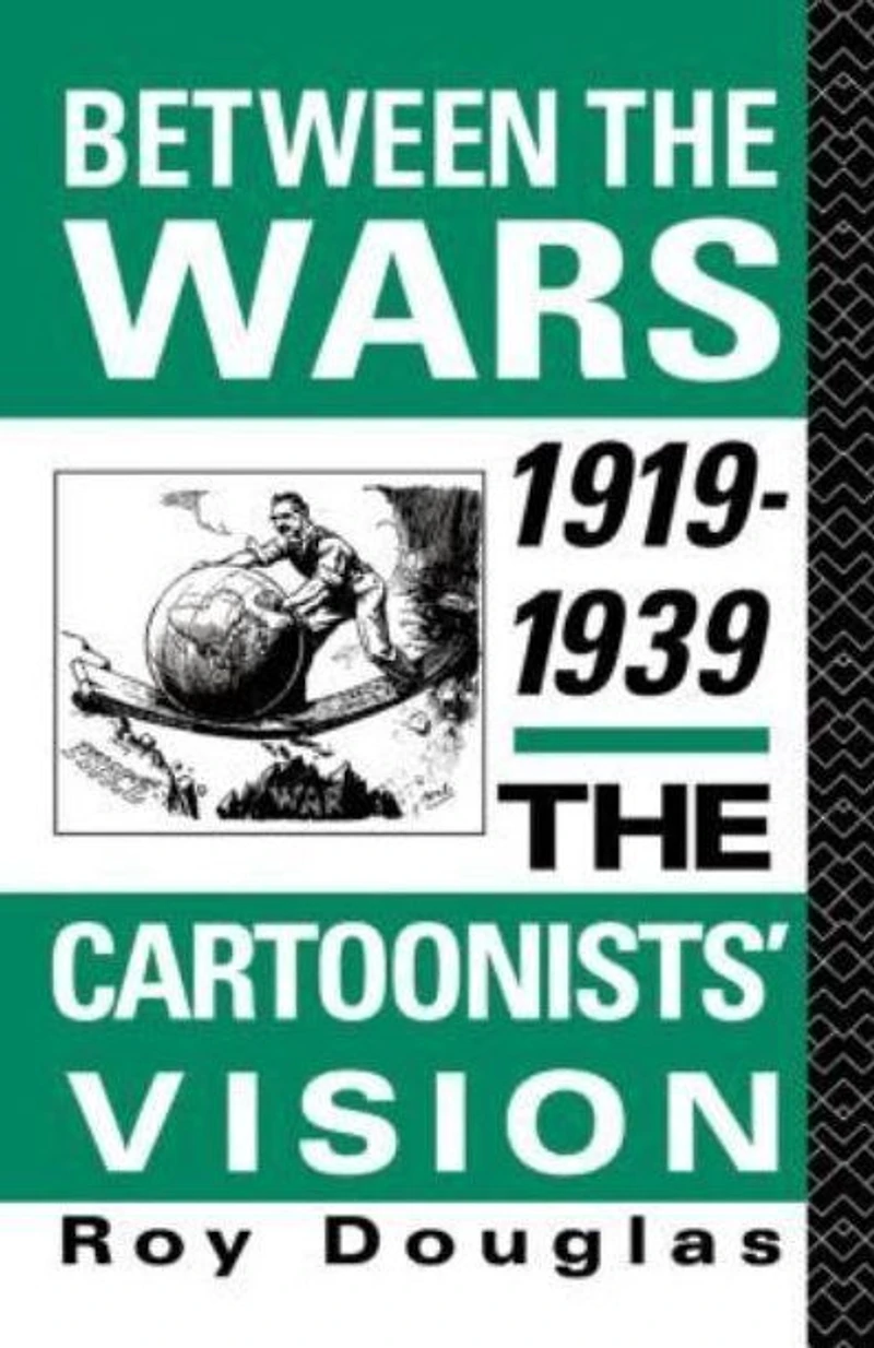 Between The Wars 1919-1939: Cartoonists' Vision