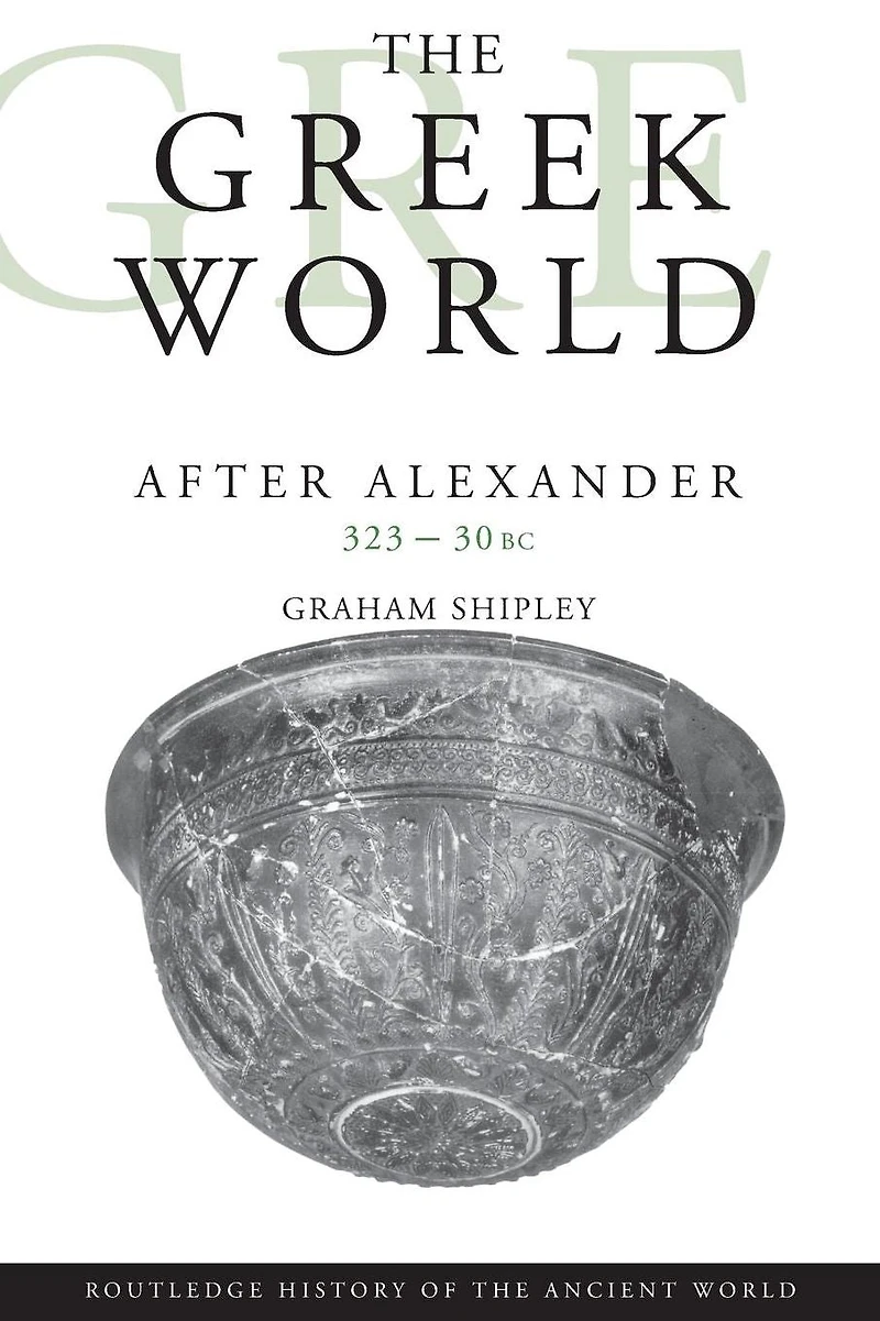 The Greek World After Alexander 323-30 BC