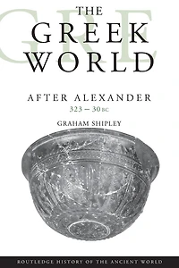 The Greek World After Alexander 323-30 BC