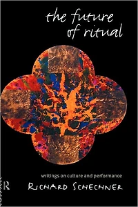 The Future of Ritual: Writings on Culture and Performance