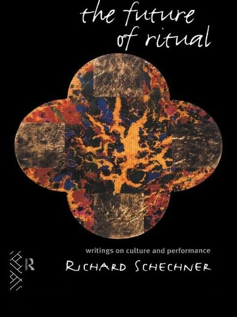 The Future of Ritual: Writings on Culture and Performance