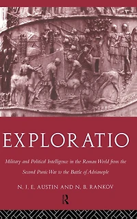 Exploratio: Military & Political Intelligence the Roman World from Second Punic War to Battle of Adrianople