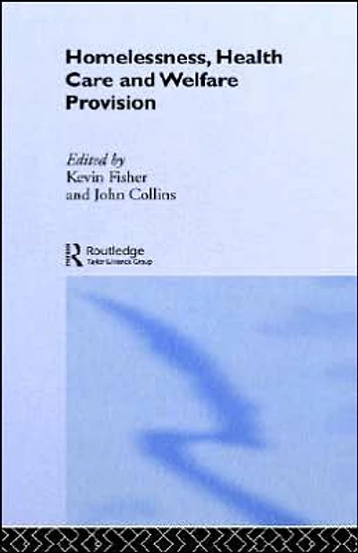 Homelessness, Health Care and Welfare Provision