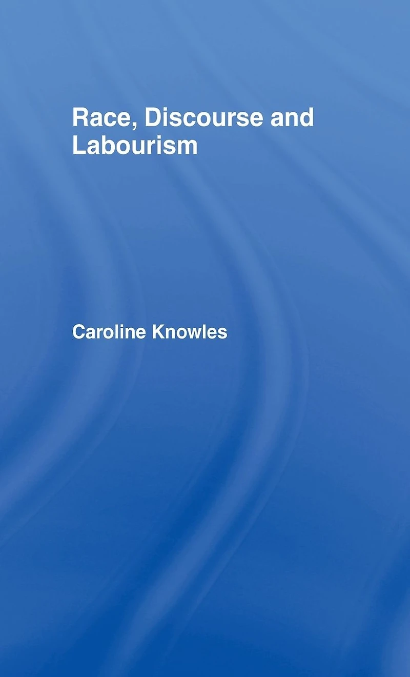 Race, Discourse and Labourism