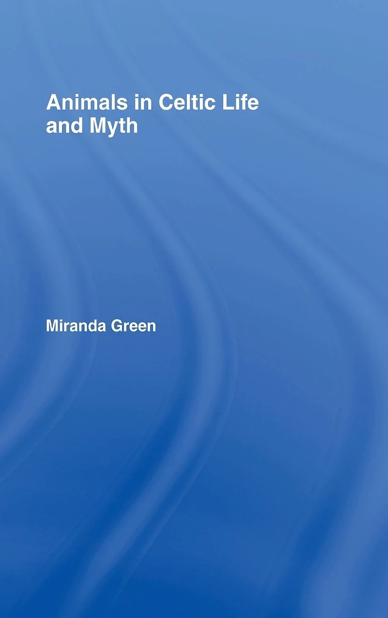 Animals Celtic Life and Myth