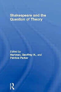 Shakespeare and the Question of Theory