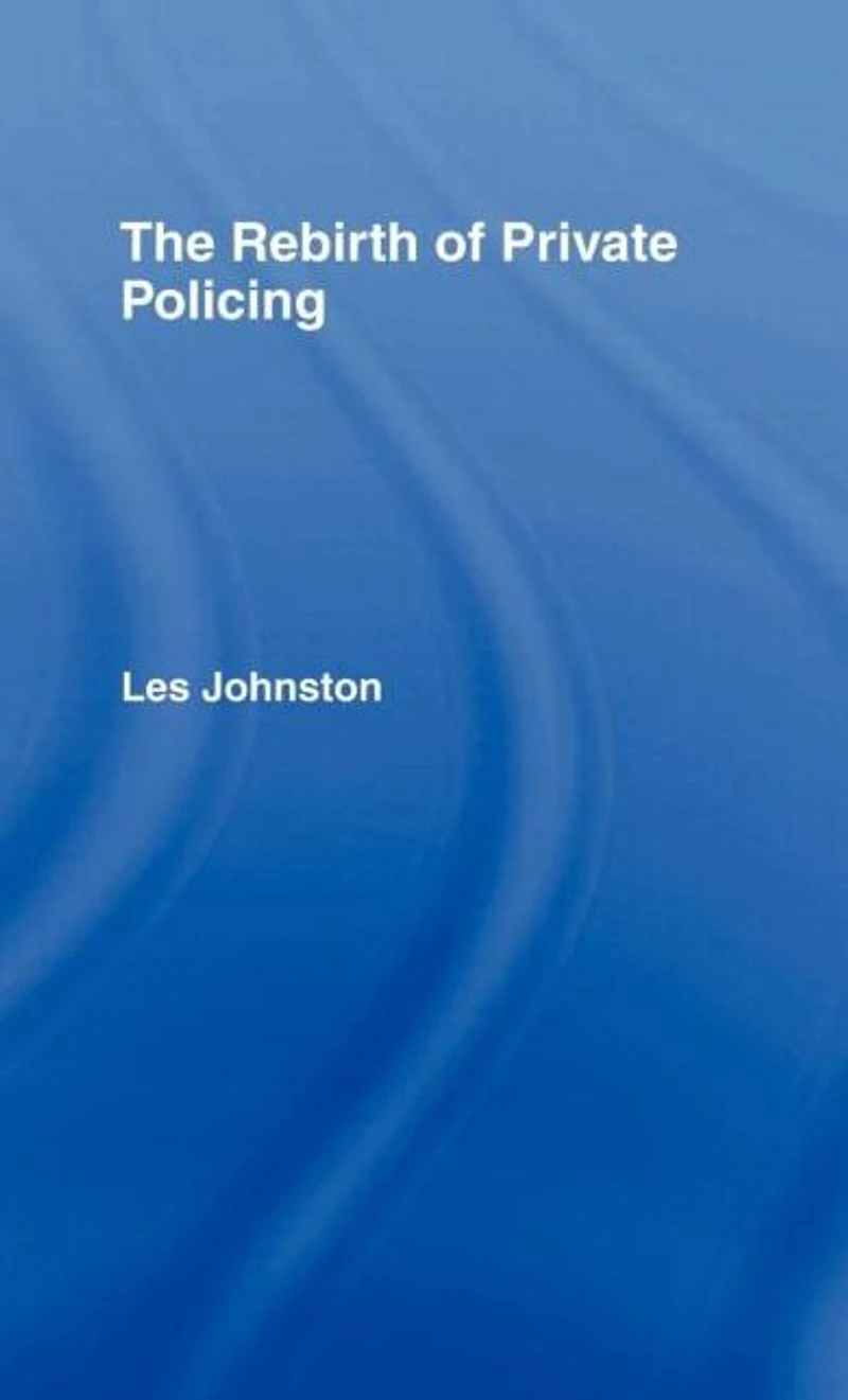 The Rebirth of Private Policing