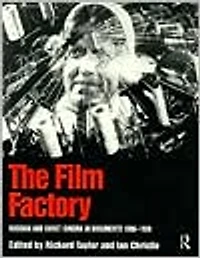 The Film Factory: Russian and Soviet Cinema Documents 1896-1939