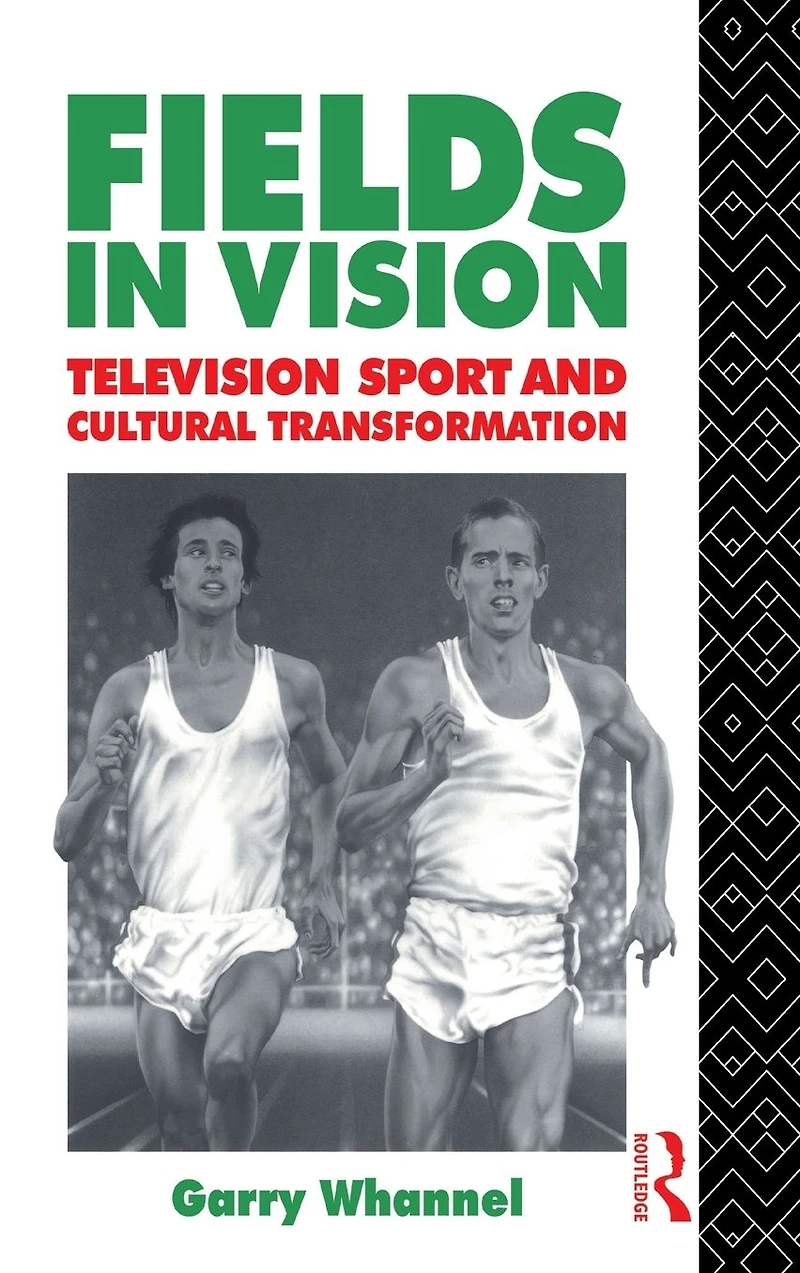 Fields Vision: Television Sport and Cultural Transformation