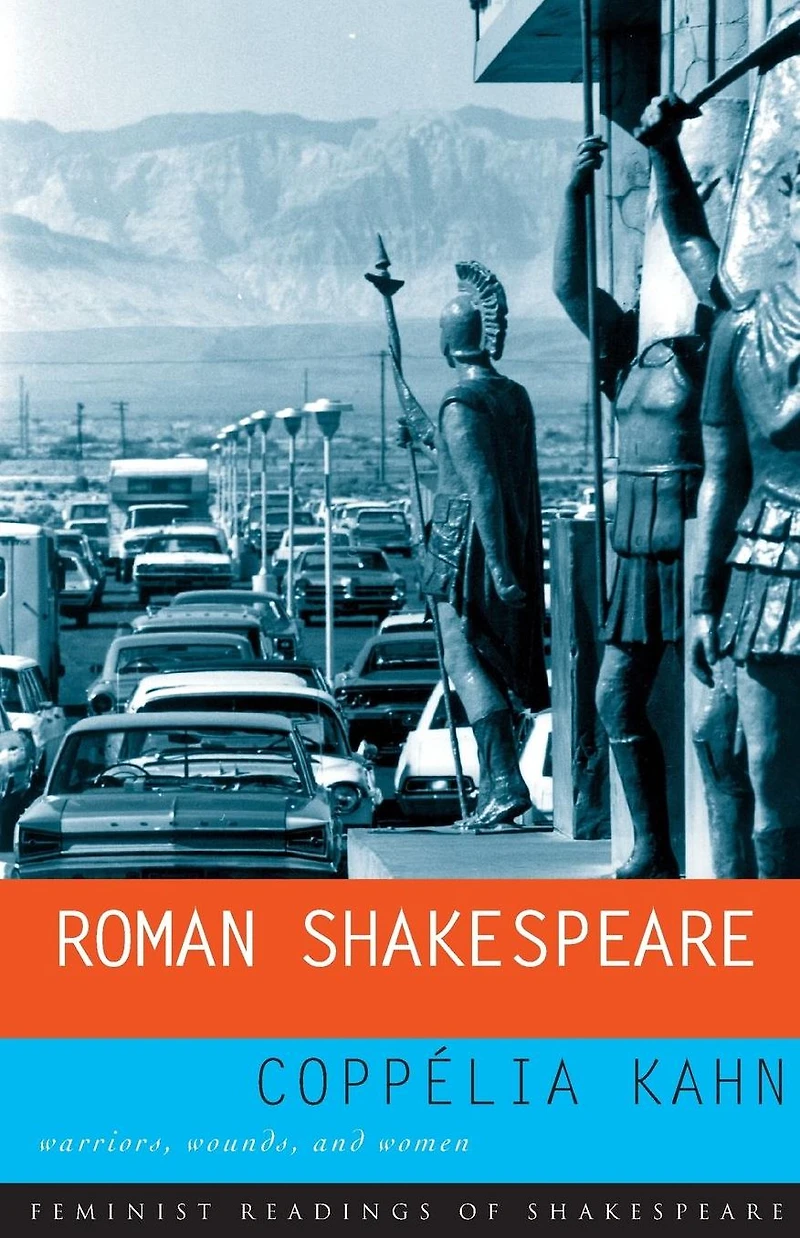 Roman Shakespeare: Warriors, Wounds and Women