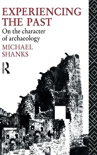 Experiencing the Past: On Character of Archaeology