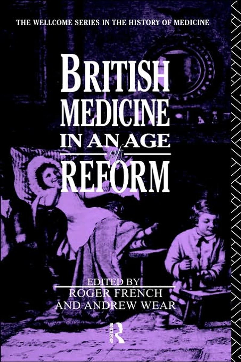British Medicine an Age of Reform