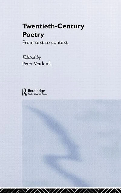 Twentieth-Century Poetry: From Text to Context