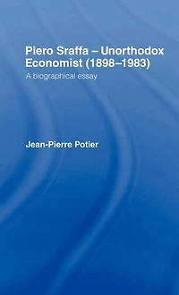 Piero Sraffa, Unorthodox Economist (1898-1983): A Biographical Essay