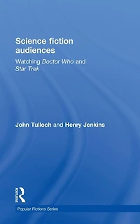 Science Fiction Audiences: Watching Star Trek and Doctor Who