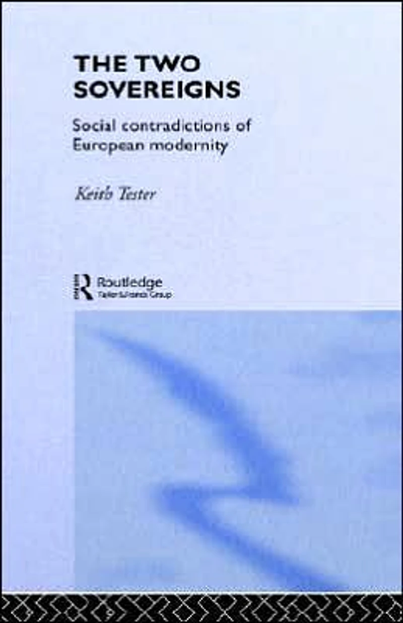 The Two Sovereigns: Social Contradictions of European Modernity