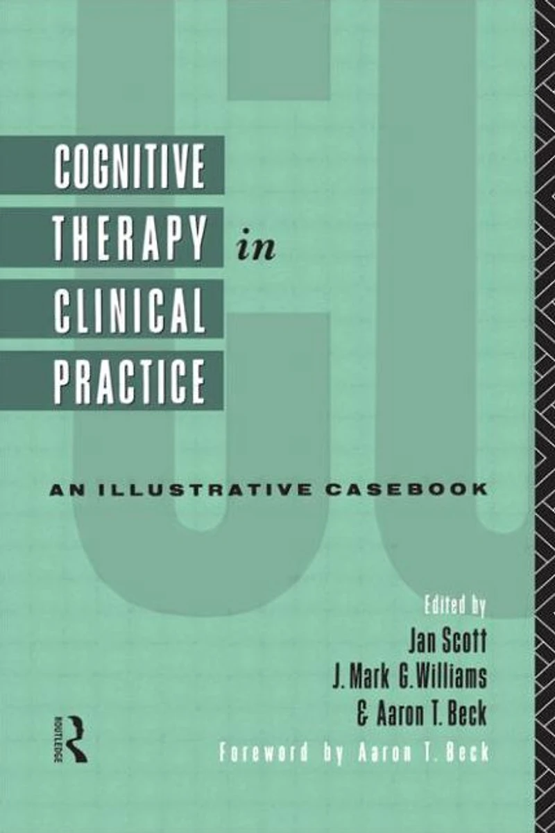 Cognitive Therapy Clinical Practice: An Illustrative Casebook