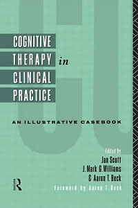 Cognitive Therapy Clinical Practice: An Illustrative Casebook