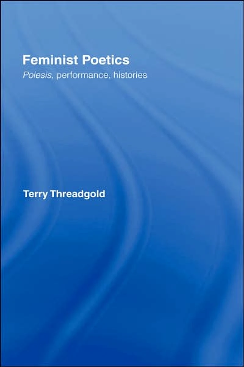 Feminist Poetics: Performance, Histories