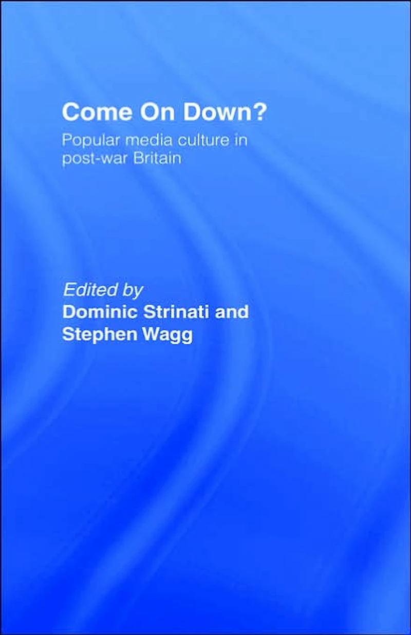 Come on Down?: Popular Media Culture Post-War Britain