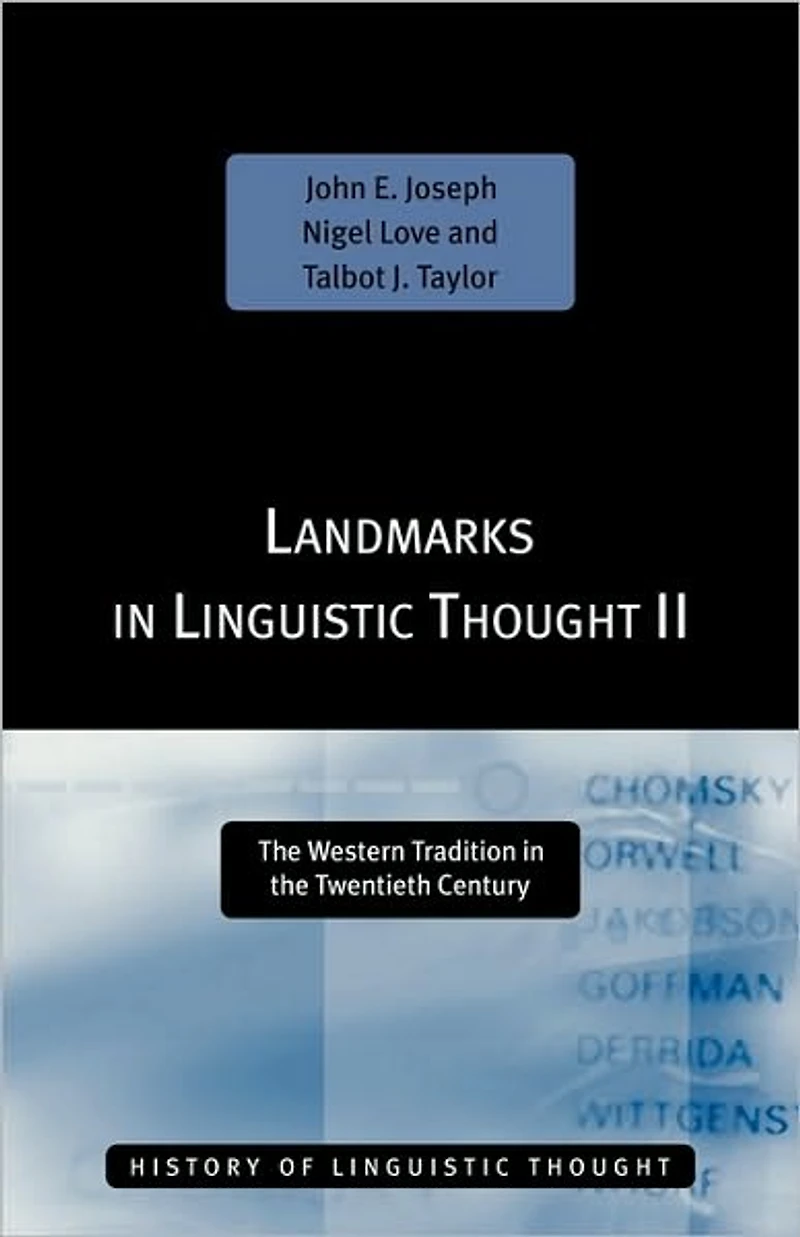 Landmarks Linguistic Thought Volume II: the Western Tradition Twentieth Century