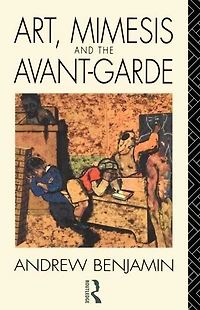Art, Mimesis and the Avant-Garde: Aspects of a Philosophy Difference
