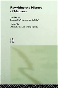 Rewriting the History of Madness: Studies Foucault's `Histoire de la Folie'