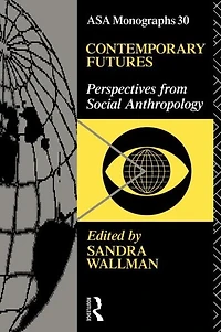 Contemporary Futures: Perspectives from Social Anthropology