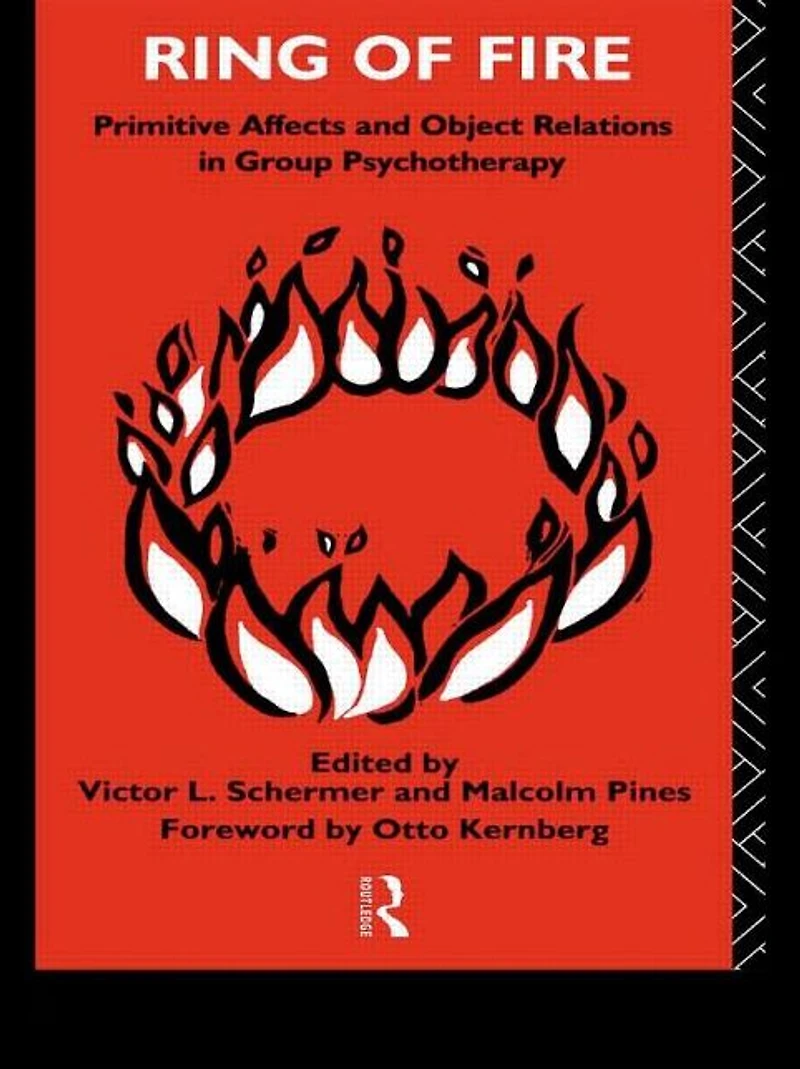 Ring of Fire: Primitive affects and object relations group Psychotherapy