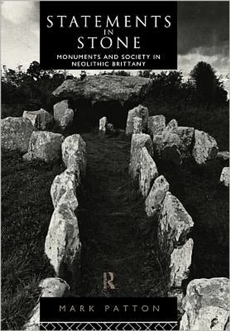 Statements Stone: Monuments and Society Neolithic Brittany