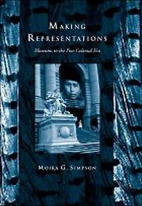Making Representations: Museums the Post-Colonial Era