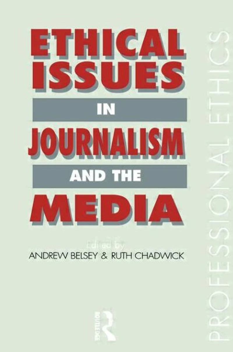 Ethical Issues Journalism and the Media