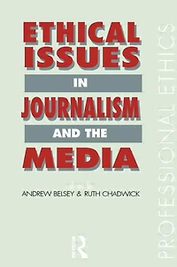 Ethical Issues Journalism and the Media