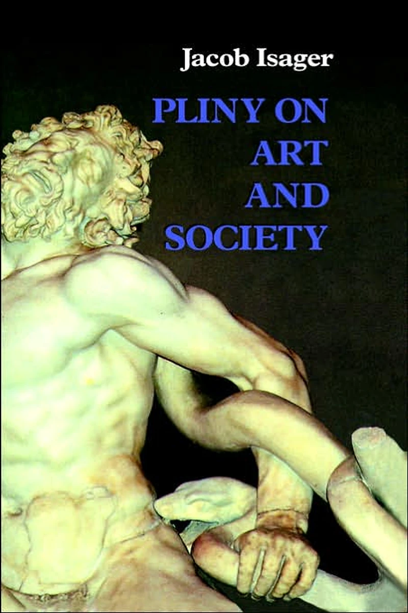 Pliny On Art and Society: The Elder Pliny's Chapters History Of