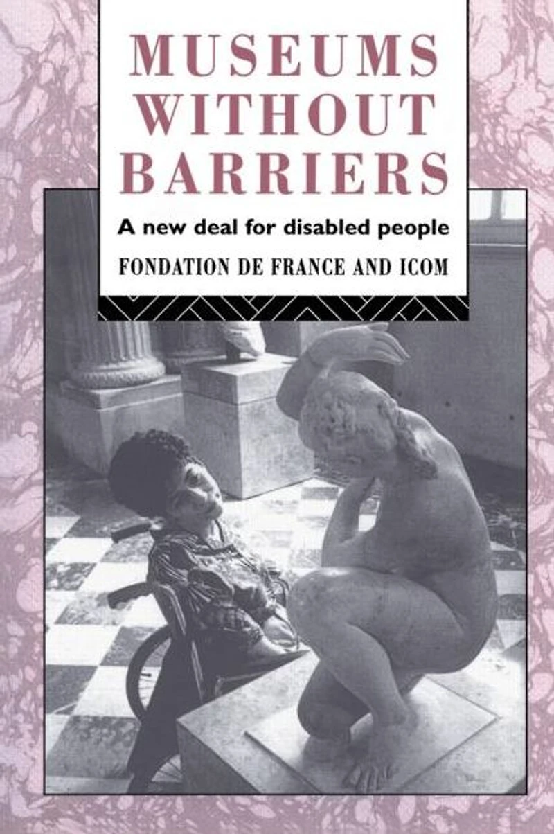 Museums Without Barriers: A New Deal For the Disabled