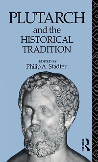Plutarch and the Historical Tradition