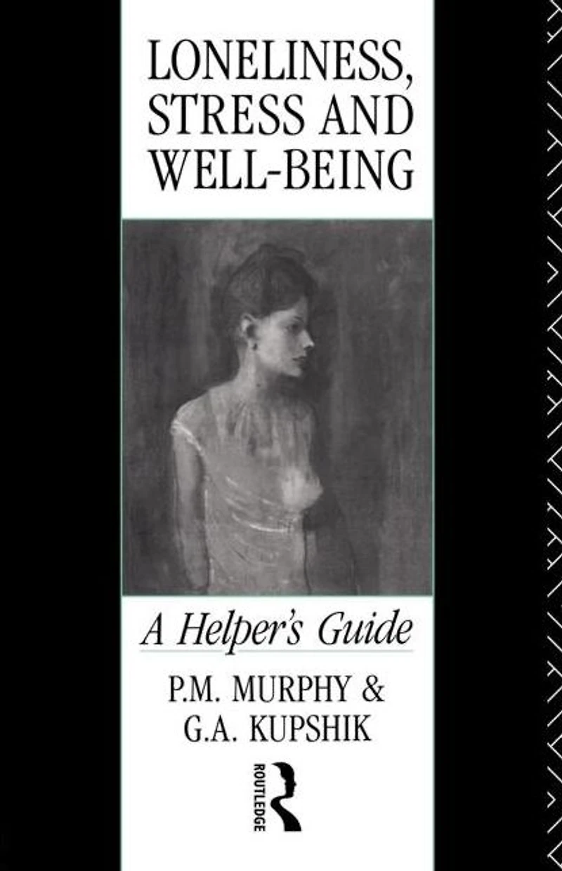 Loneliness, Stress and Well-Being: A Helper's Guide