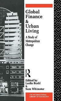 Global Finance and Urban Living: A Study of Metropolitan Change