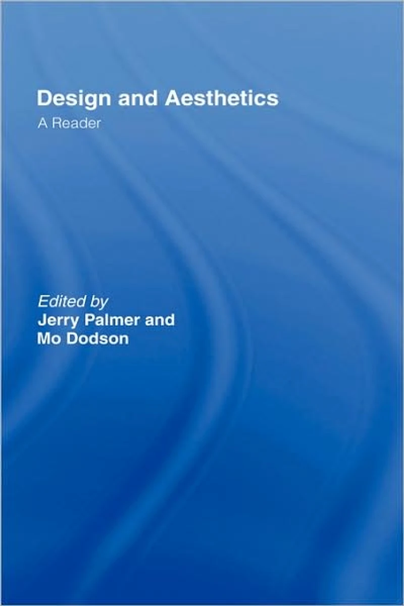 Design and Aesthetics: A Reader