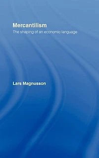 Mercantilism: The Shaping of an Economic Language