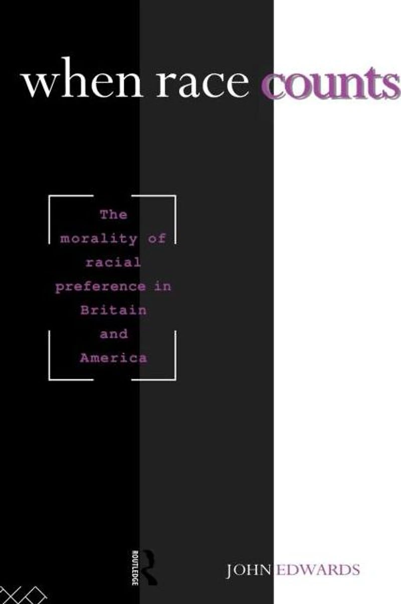 When Race Counts: The Morality of Racial Preference Britain and America