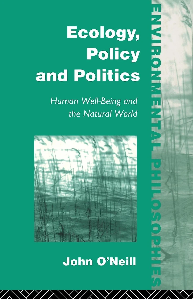 Ecology, Policy and Politics: Human Well-Being the Natural World