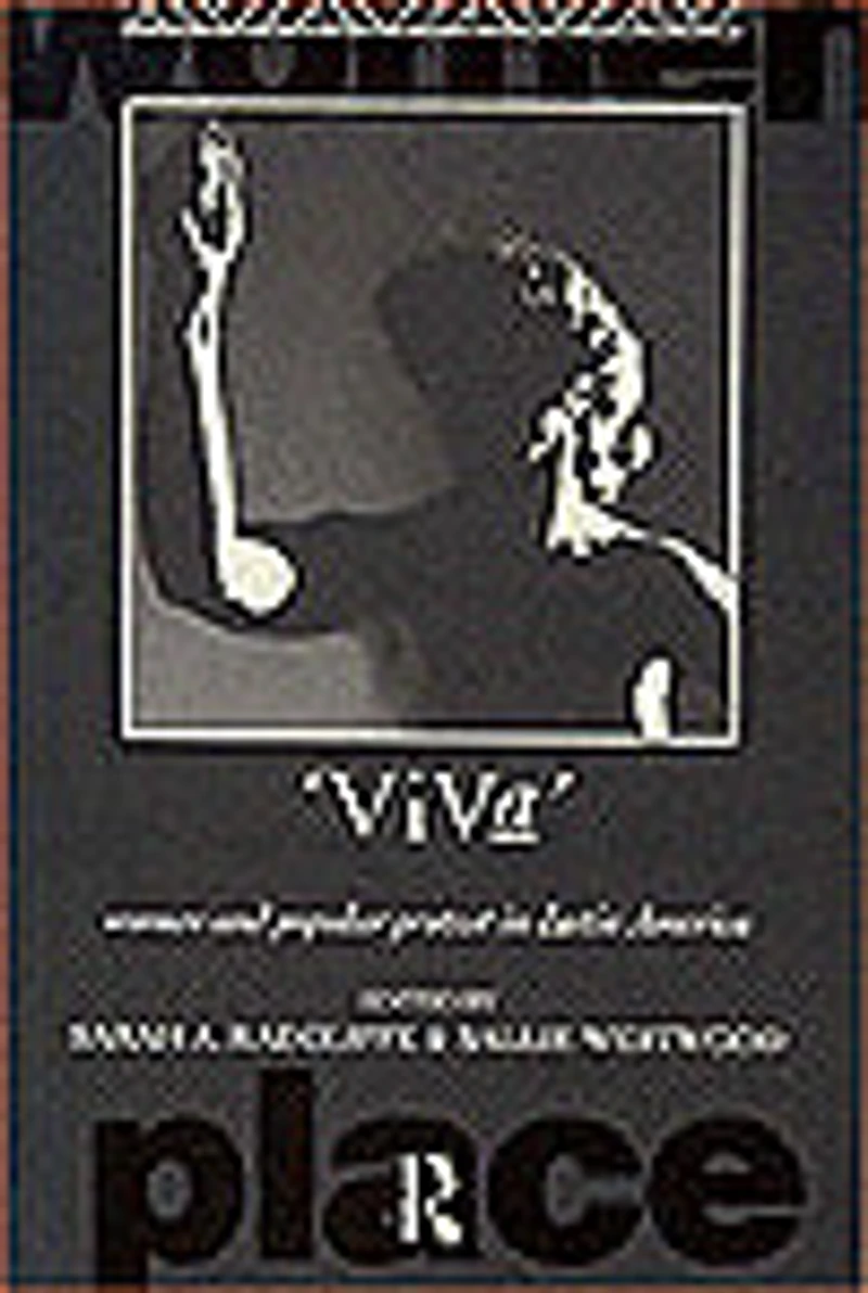 Viva: Women and Popular Protest Latin America.