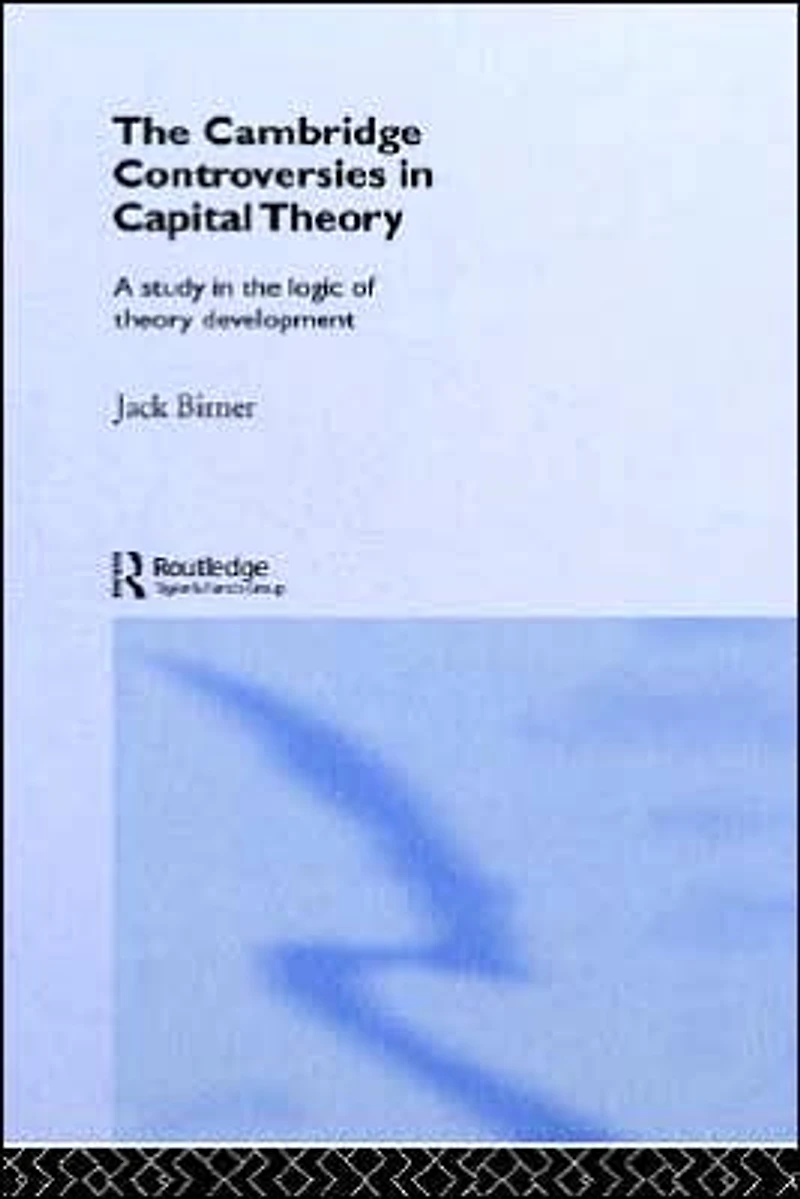 Cambridge Controversies Capital Theory: A Methodological Analysis