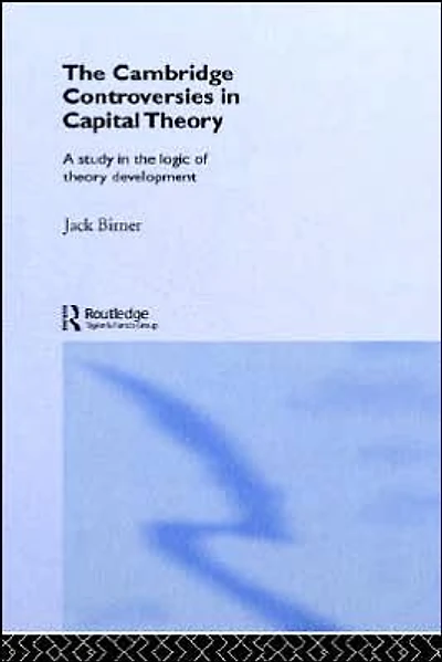 Cambridge Controversies Capital Theory: A Methodological Analysis
