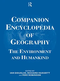Companion Encyclopedia of Geography: The Environment and Humankind