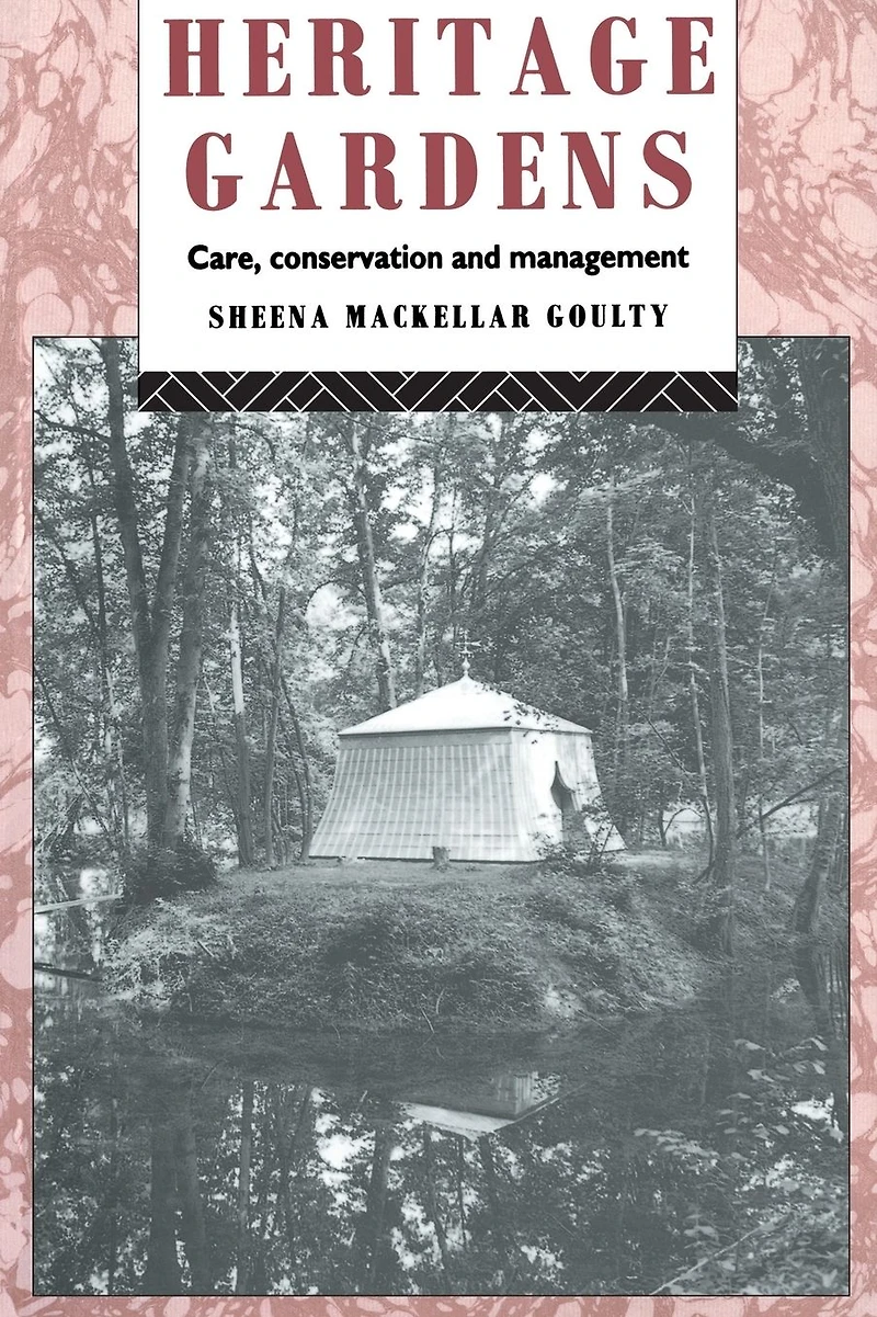 Heritage Gardens: Care, Conservation, Management