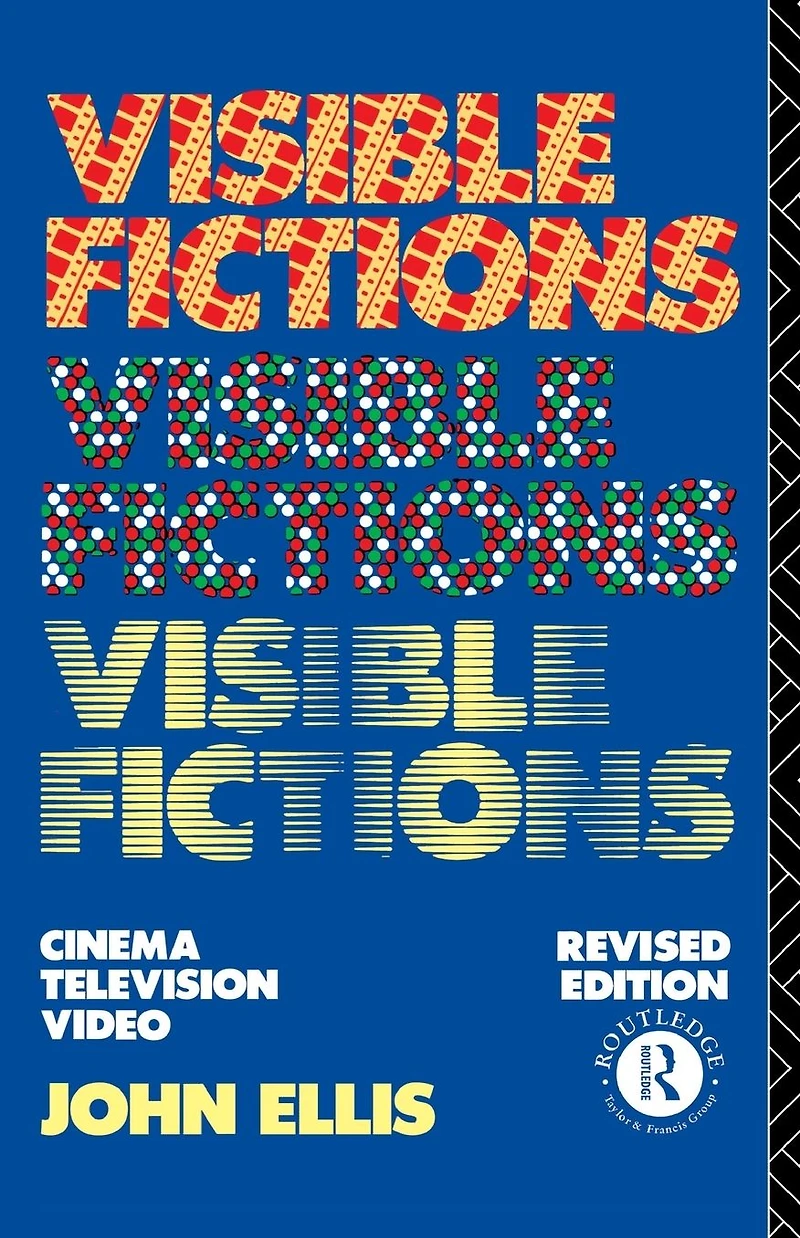 Visible Fictions: Cinema: Television: Video