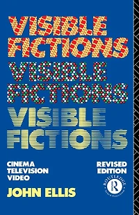 Visible Fictions: Cinema: Television: Video