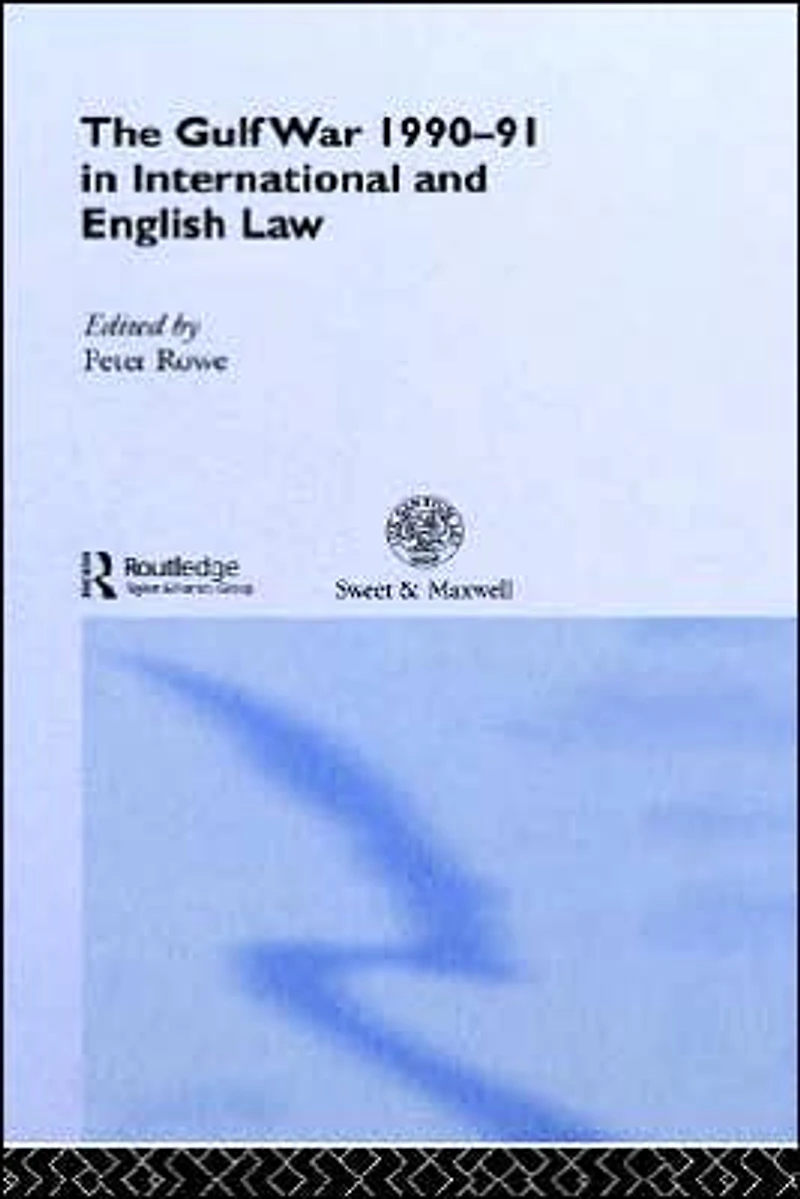 The Gulf War 1990-91 International and English Law